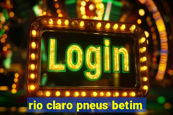 rio claro pneus betim